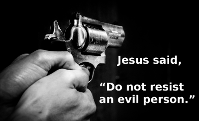 Jesus said, do not resist an evil person