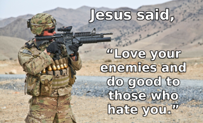 Jesus said, love your enemies